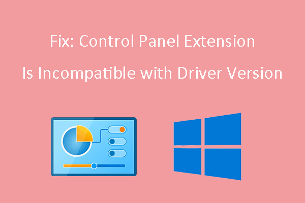 Fix: Control Panel Extension Is Incompatible with Driver Version