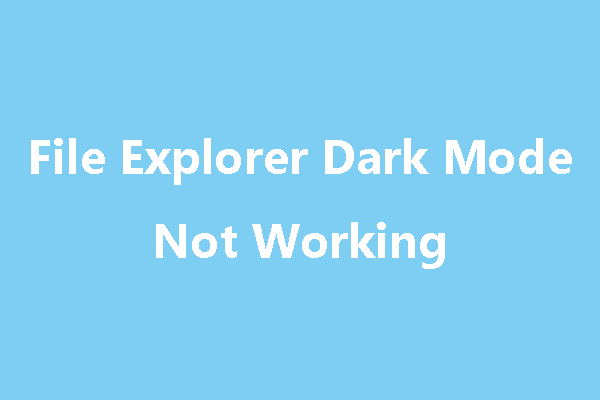 5 Ways to Fix File Explorer Dark Mode Not Working Issue