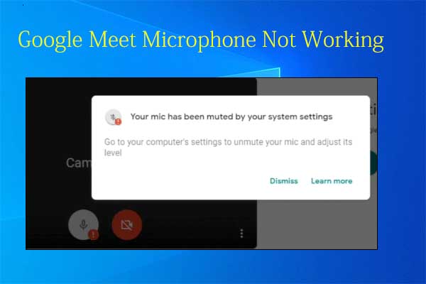 Google Meet Microphone Not Working? Fix It with Top 5 Methods