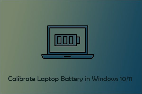 [Why and How] Calibrate Laptop Battery in Windows 10/11