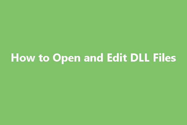 How to Open and Edit DLL Files on Windows