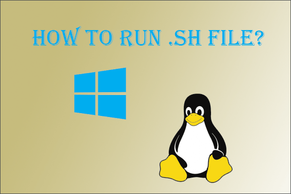 How to Run .sh File in Windows 10/11 and Linux?