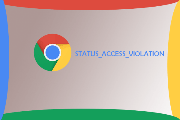 How to Fix Chrome STATUS_ACCESS_VIOLATION in Windows?