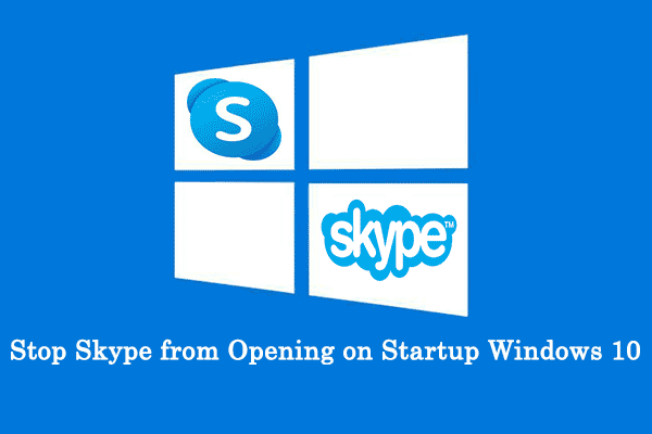 How to Stop Skype from Opening on Startup Windows 10?