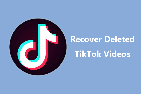 How to Recover Deleted TikTok Videos [4 Ways]