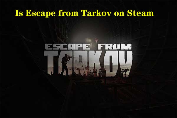 Is Escape from Tarkov on Steam? Can You Get It on Steam?