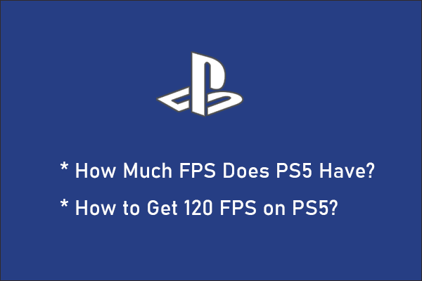 PS5 FPS | How Much Is It & How to Get 120 FPS on PS5?