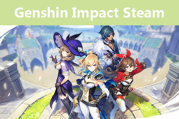 How to Play Genshin Impact on Steam [A Workaround]