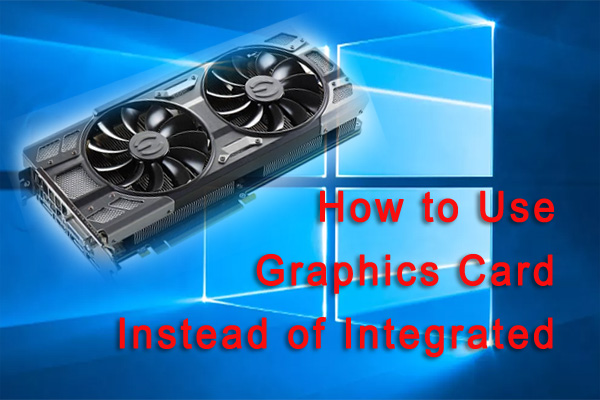 How to Use Dedicated GPU Instead of Integrated [Intel/NVidia/AMD]