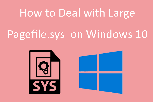 How to Deal with the Large Pagefile.sys Issue on Windows 10?