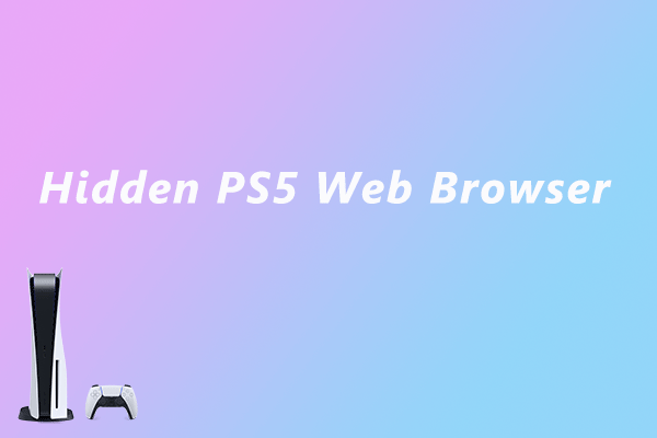 Where to Find the Hidden PS5 Web Browser? Get the Tutorial Here