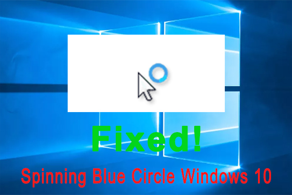 How to Fix Spinning Blue Circle Windows 10 [8 Solutions]