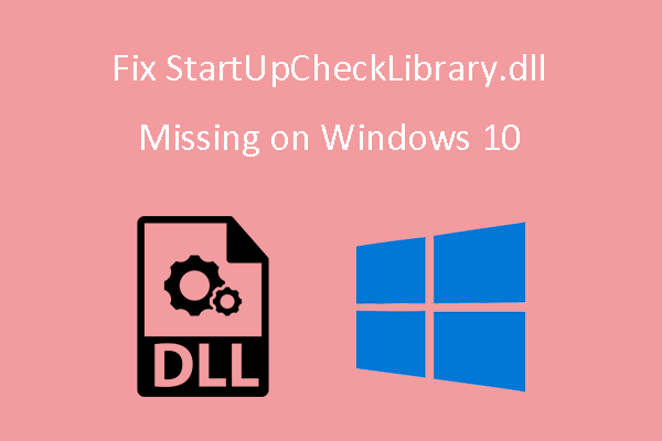 How to Fix StartUpCheckLibrary.dll Missing on Windows 10?