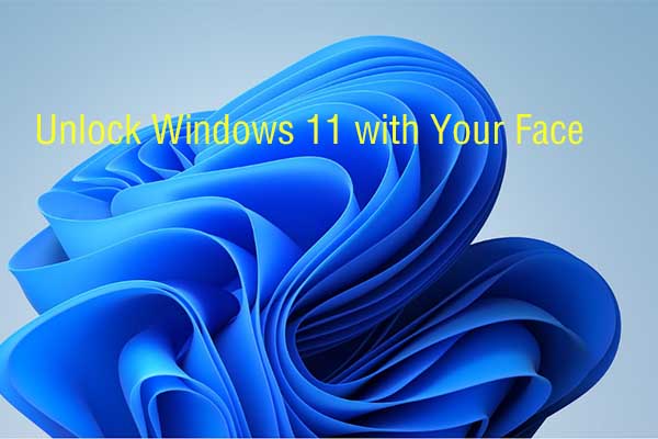 [Full Guide] Unlock Windows 11 with Your Face in Windows Hello