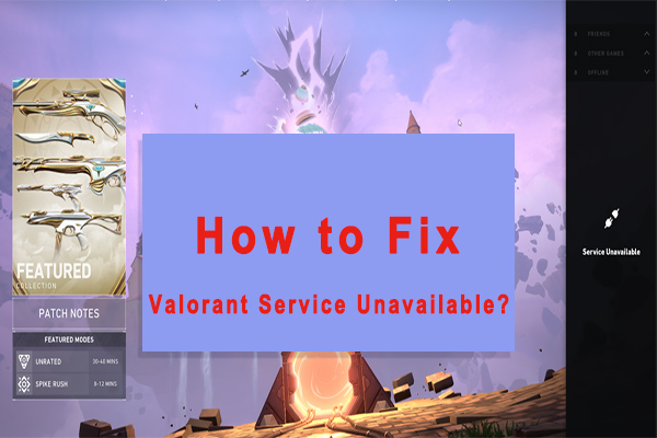How to Fix Valorant Service Unavailable? [6 Proven Ways]