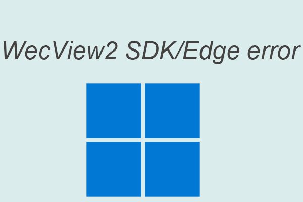 How to Fix WebView2 SDK/Edge Error on Windows 11?