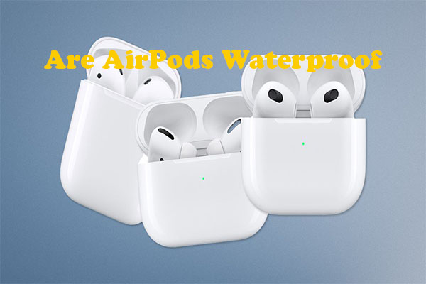Are AirPods Waterproof or Water-Resistant? Here Are Answers