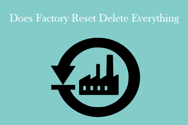 What Does Factory Reset Do & Does Factory Reset Delete Everything