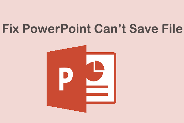 Here Is How to Fix PowerPoint Can’t Save File Error?