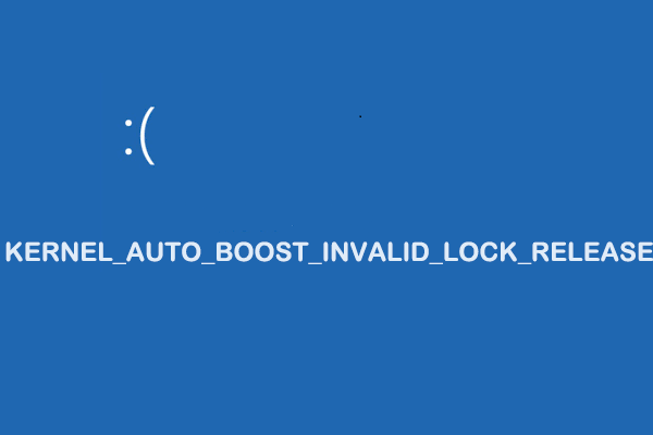 Fix: KERNEL_AUTO_BOOST_INVALID_LOCK_RELEASE Error in Windows 10
