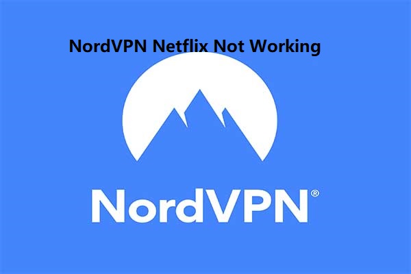 Does NordVPN Work with Netflix? What to Do If It Doesn’t Work?