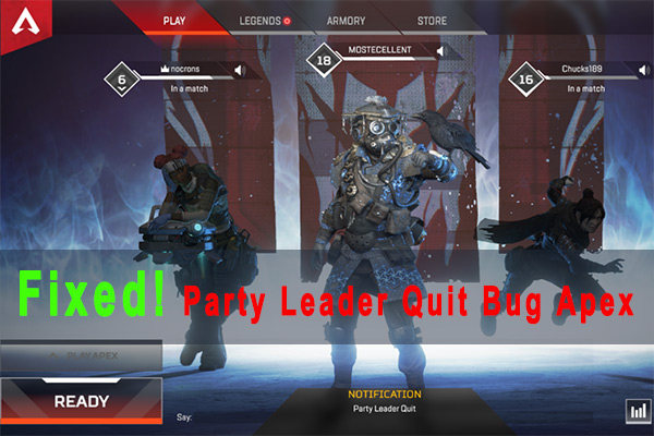 Party Leader Quit Bug Apex Legends on PC/PS4/Xbox One? [Fixed]