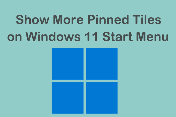 How to Show More Pinned Tiles on Windows 11 Start Menu?