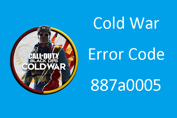 How to Fix Call of Duty Black Ops Cold War Error Code 887a0005?