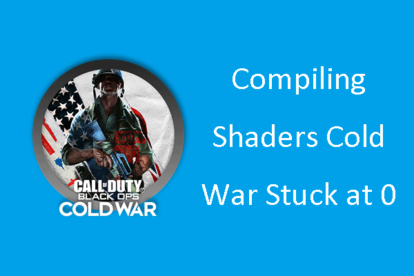 How to Fix: Compiling Shaders Cold War Stuck at 0 [Full Guide]
