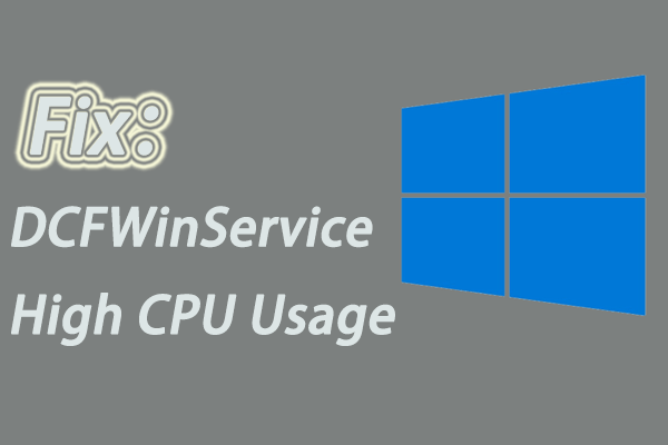 How to Quickly Fix DCFWinService High CPU Usage in Windows
