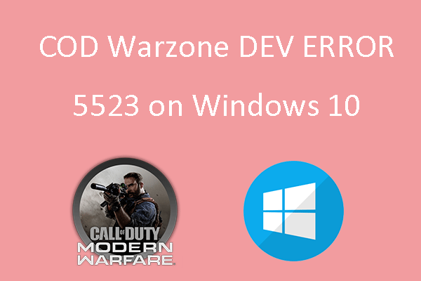 Top 3 Methods to Fix COD Warzone DEV ERROR 5523 on Windows 10