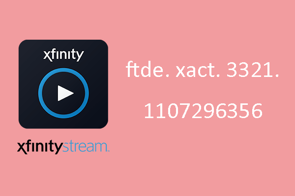 How to Fix Error ftde.xact.3321.1107296356 on Xfinity Stream?