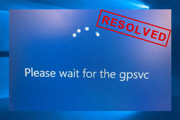 What Is GPSVC & How to Fix Please Wait for the GPSVC Error