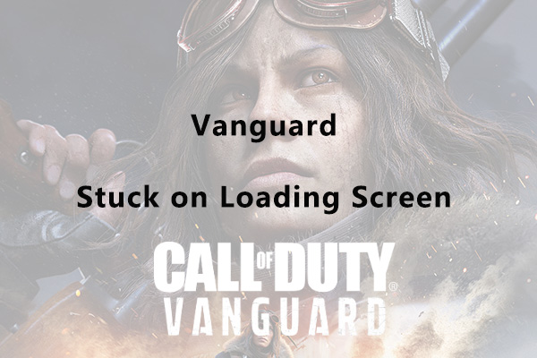 How to Fix Vanguard Stuck on Loading Screen – 6 Solutions