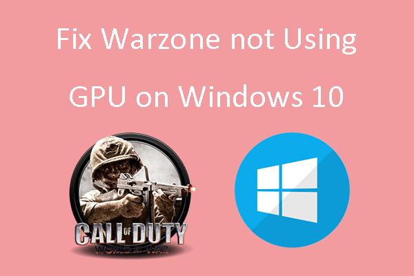 [Full Guide] How to Fix COD Warzone not Using GPU on Windows 10?
