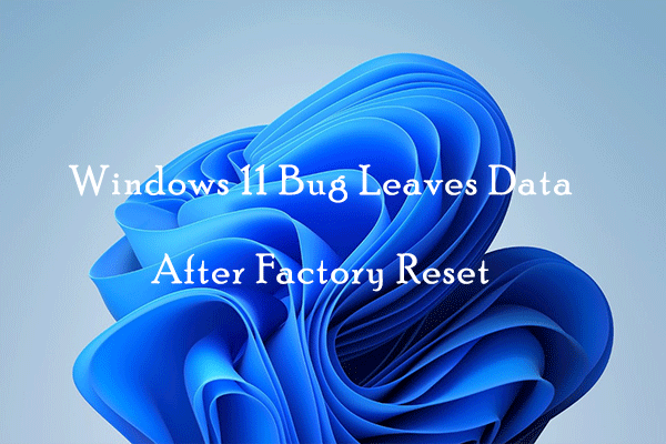 A Security Flaw: Windows 11 Bug Leaves Data After Factory Reset
