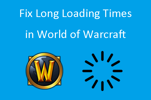 How to Fix Long Loading Times in World of Warcraft (WoW)?