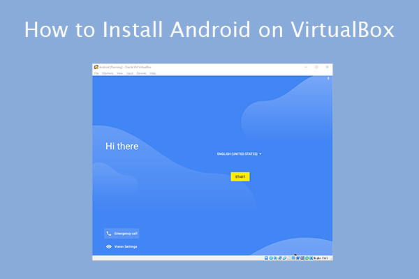 How to Install Android on VirtualBox [A Step-by-Step Guide]