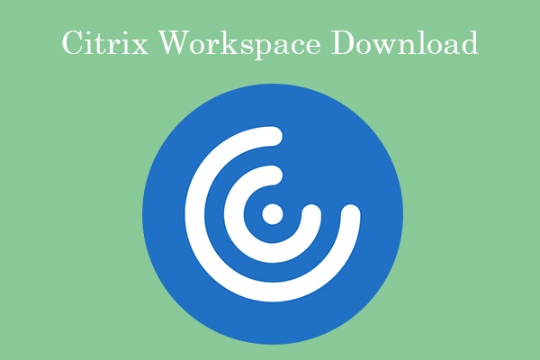 How to Download and Install Citrix Workspace on Windows & Mac PCs