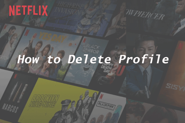 How to Create, Edit, or Delete Netflix Profile? Here Is the Guide