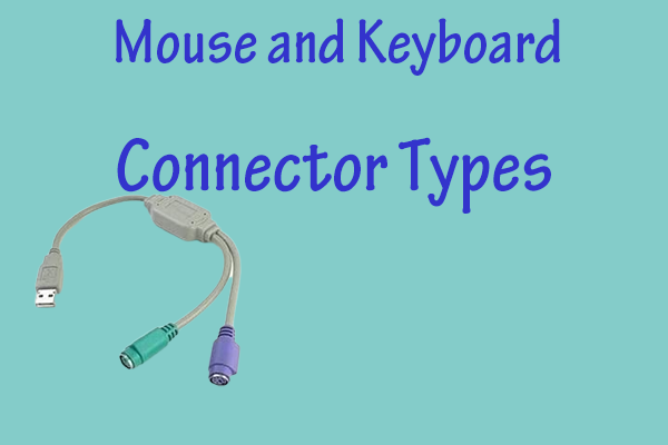 3 Keyboard Connector Types & 5 Mouse Connectors Types