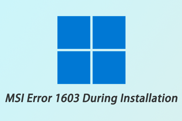 [Solved] Fatal MSI Error 1603 During Installation in Windows