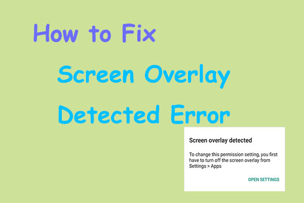 How to Fix Screen Overlay Detected Error on Android Phone?