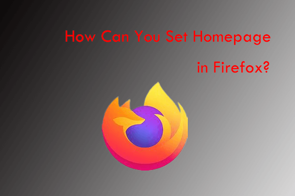 [Step by Step] How Can You Set Homepage in Firefox?