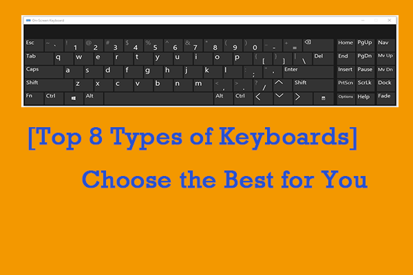 [Top 8 Types of Keyboards] Choose the Best for You
