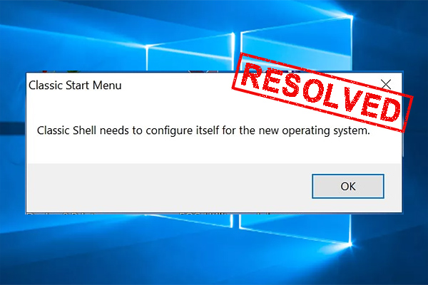 Classic Shell Needs to Configure Itself for the New OS? [Fixed]