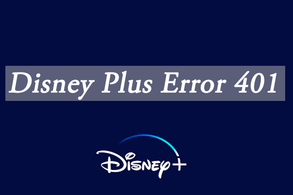What Can You Do to Resolve the Disney Plus Error 401?