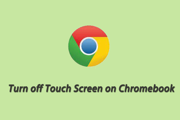 How to Turn off Touch Screen on Chromebook in a Simply Way