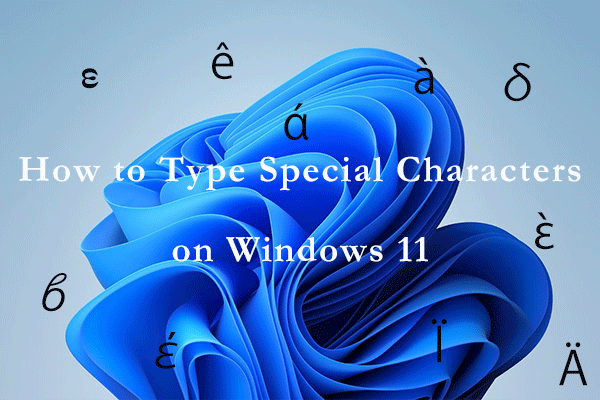 How to Type Special Characters on Windows 11 – 3 Easy Methods