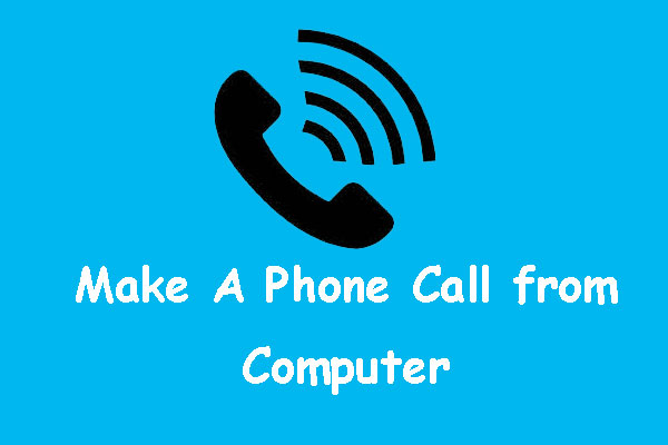 How to Make A Phone Call from Computer?